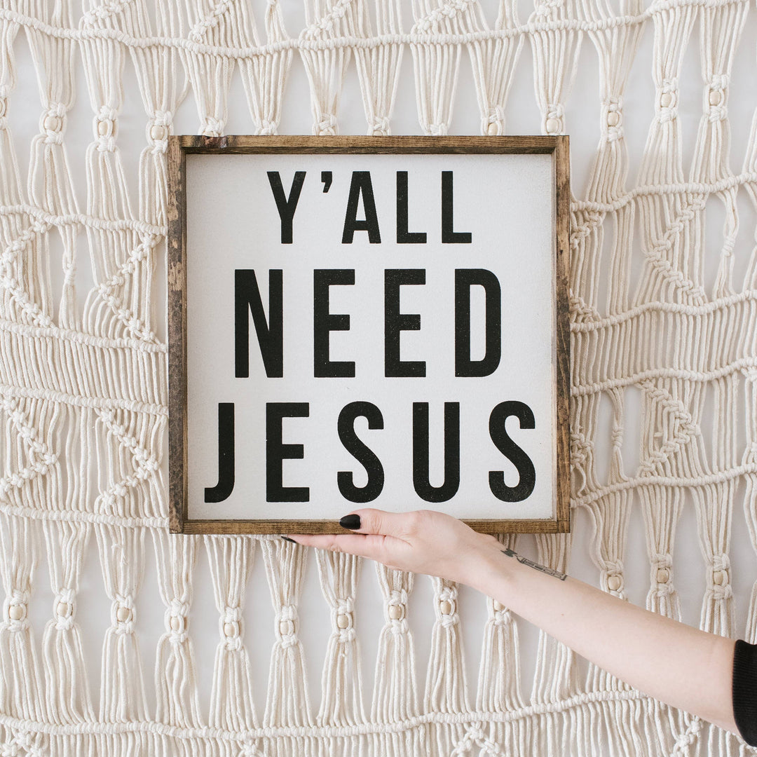 Y'all All Need Jesus Wood Sign
